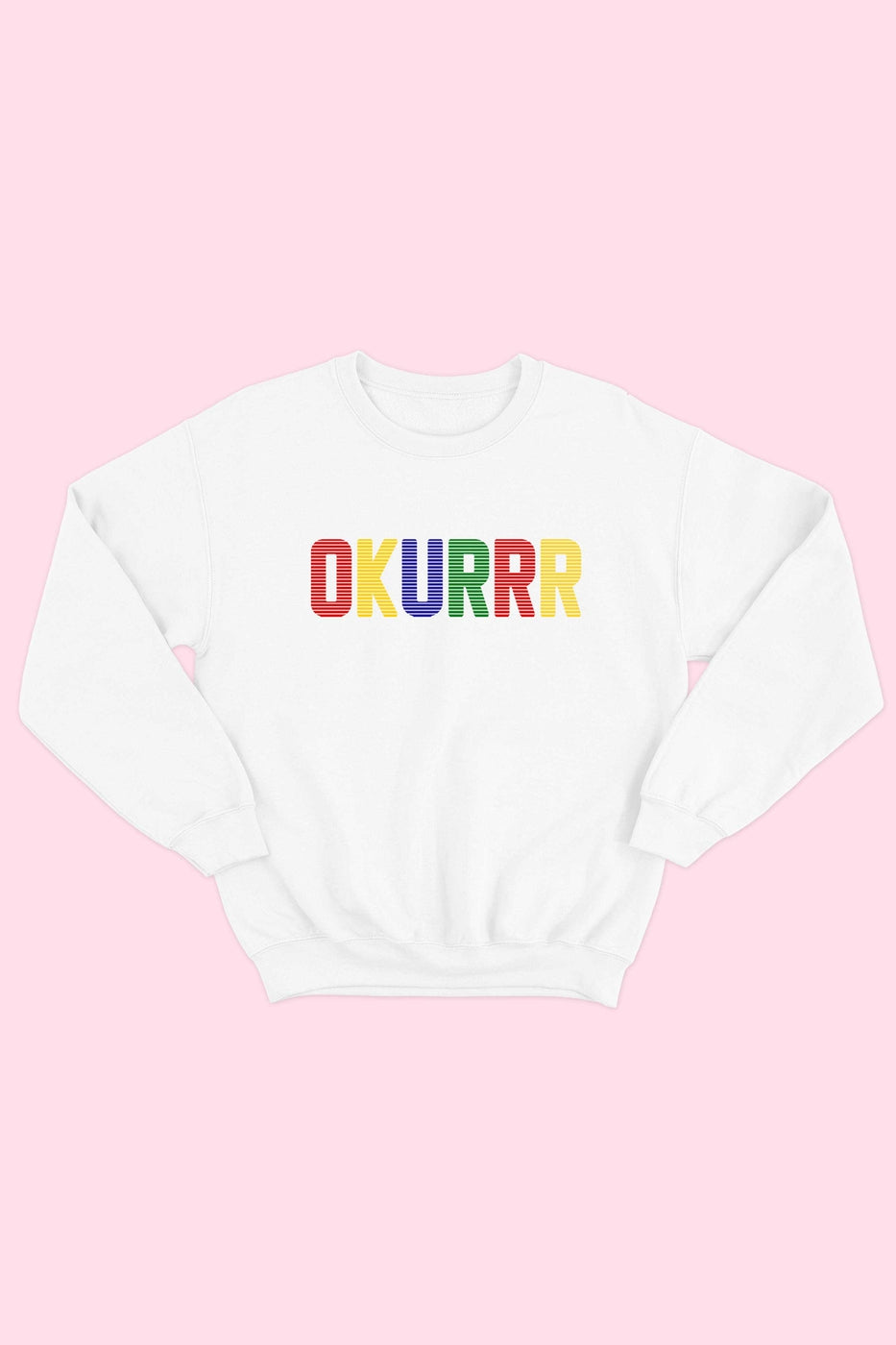 OKURRR Sweatshirt